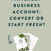 Pinterest for Business: Convert or Start Fresh?