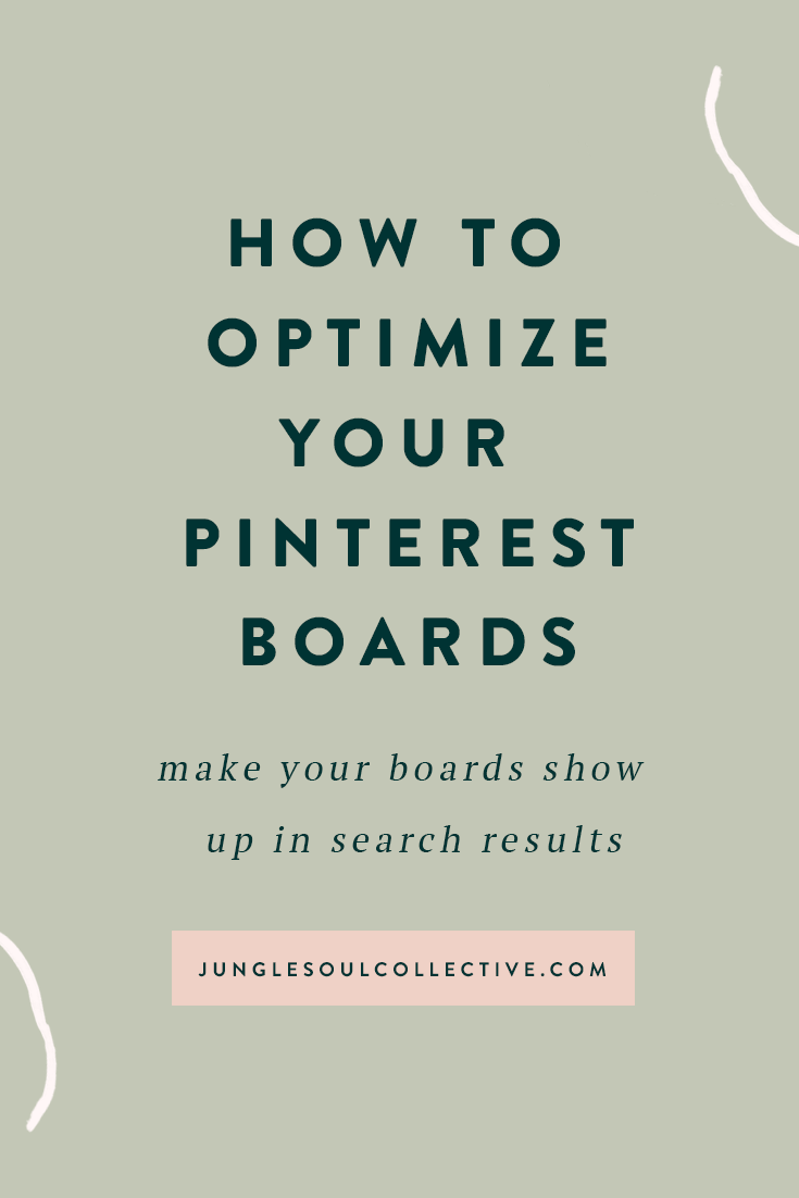 How To Optimize Your Pinterest Boards – Jungle Soul Collective ...