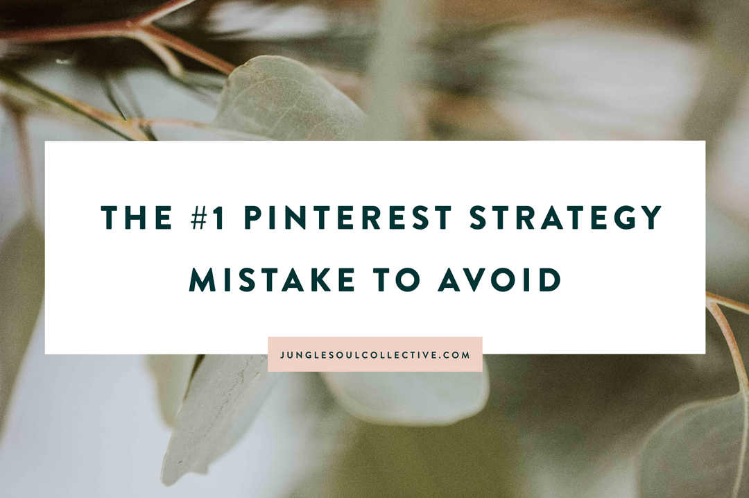 The #1 Pinterest Strategy Mistake to Avoid When Getting Started with Pinterest Marketing